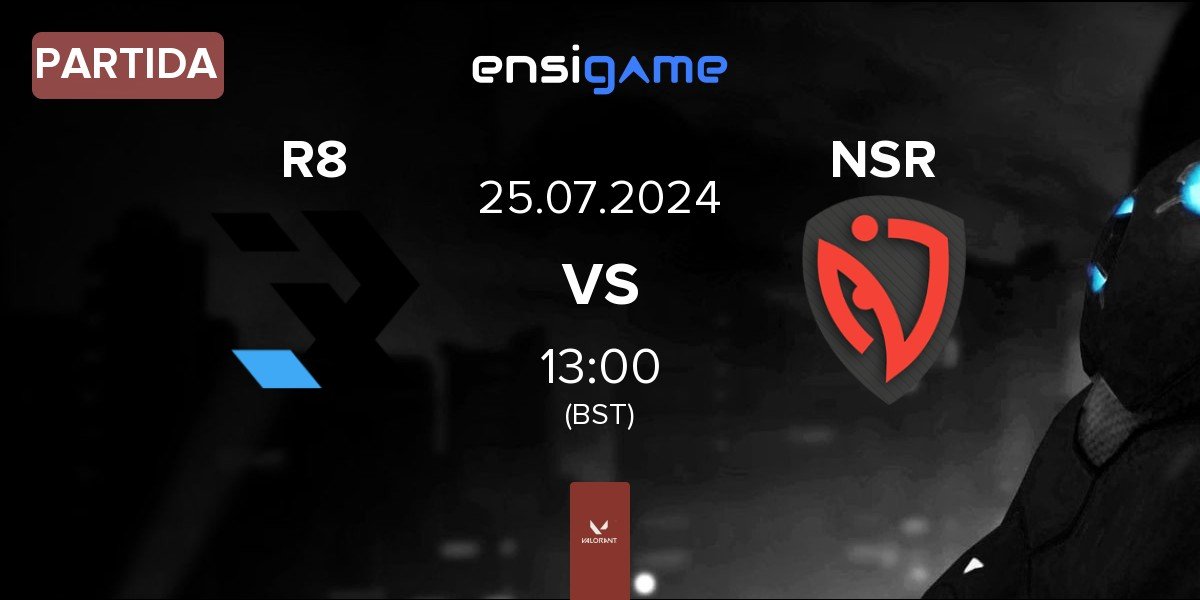 Partida R8 Esports R8 vs NASR Esports NSR | 25.07