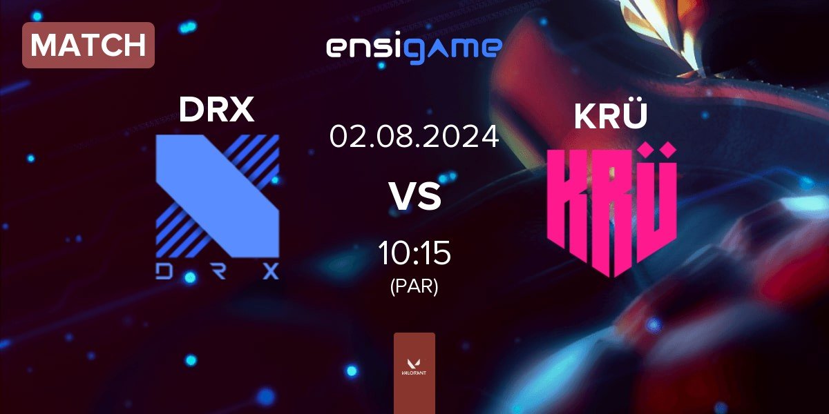 Match DRX vs KRÜ Esports KRÜ | 02.08