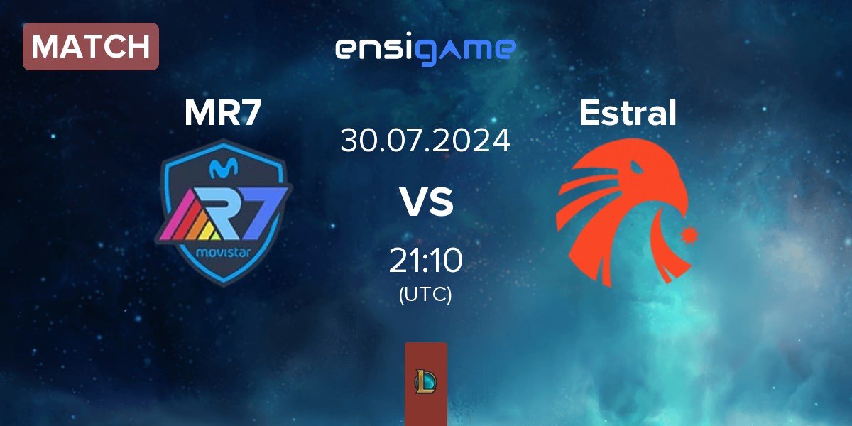 Match Movistar R7 MR7 vs Estral Esports Estral | 30.07