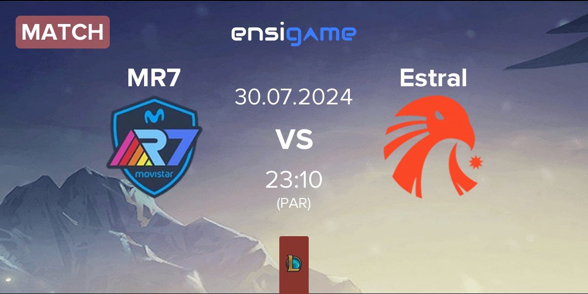 Match Movistar R7 MR7 vs Estral Esports Estral | 30.07