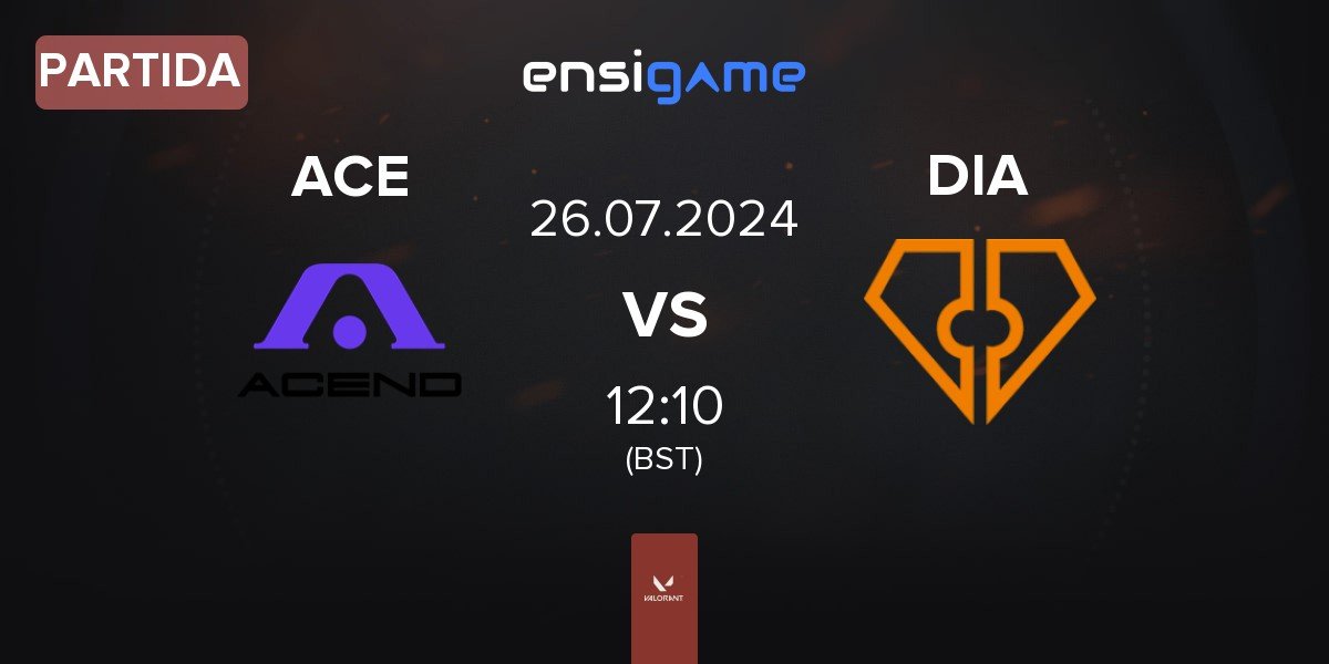 Partida Acend ACE vs Diamant Esports DIA | 26.07