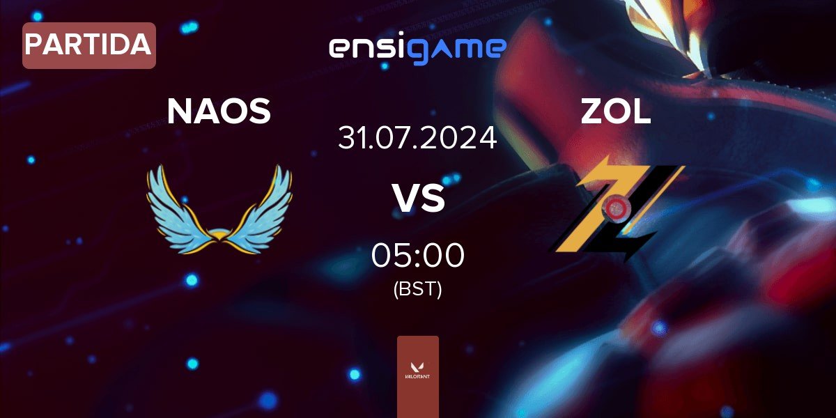 Partida NAOS Esports NAOS vs ZOL Esports ZOL | 31.07