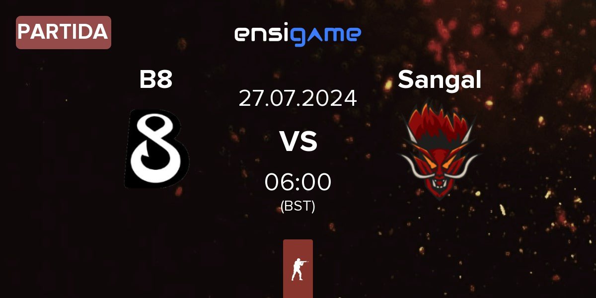 Partida B8 vs Sangal Esports Sangal | 27.07