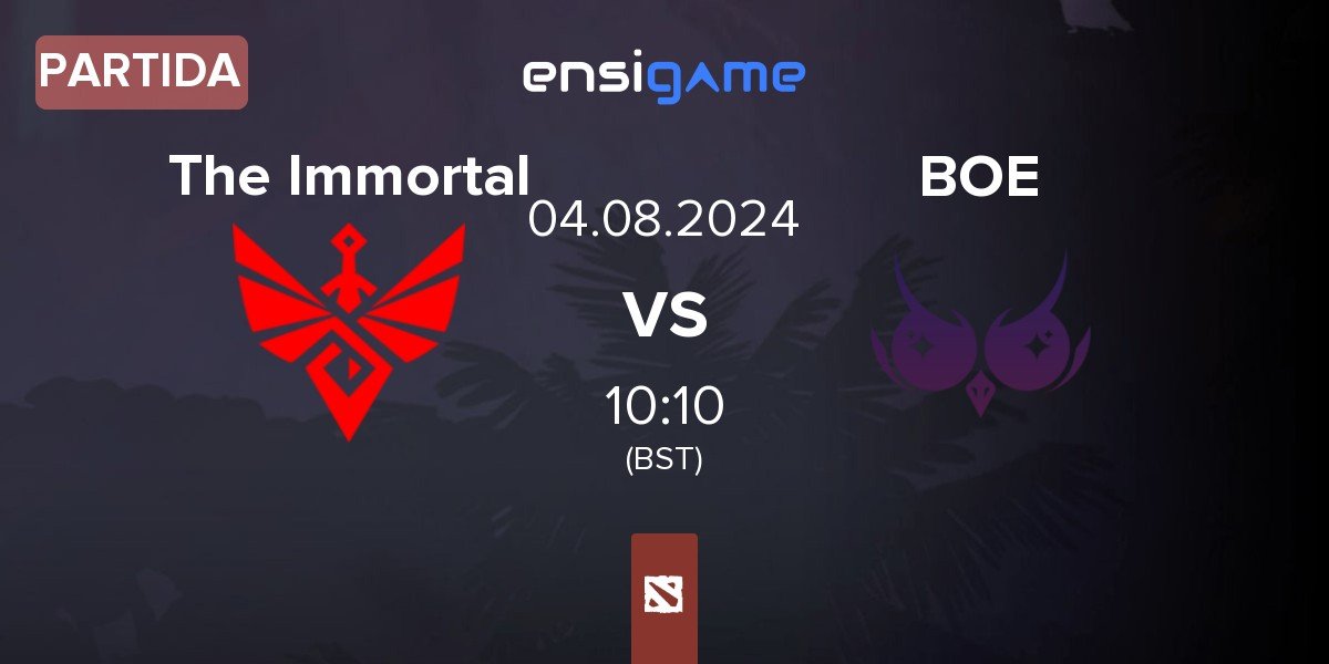 Partida The Immortal vs Blind Owl Esports BOE | 04.08