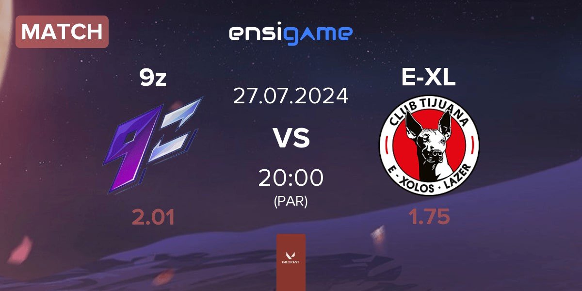 Match 9z Team 9z vs E-Xolos LAZER E-XL | 27.07