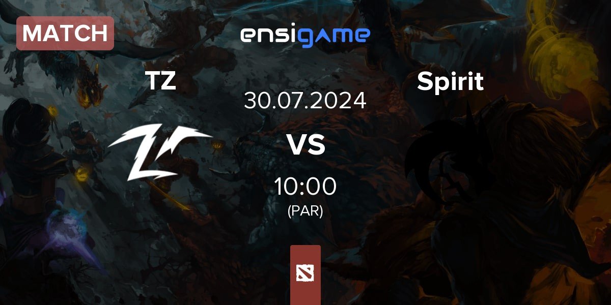 Match Team Zero TZ vs Team Spirit Spirit | 30.07