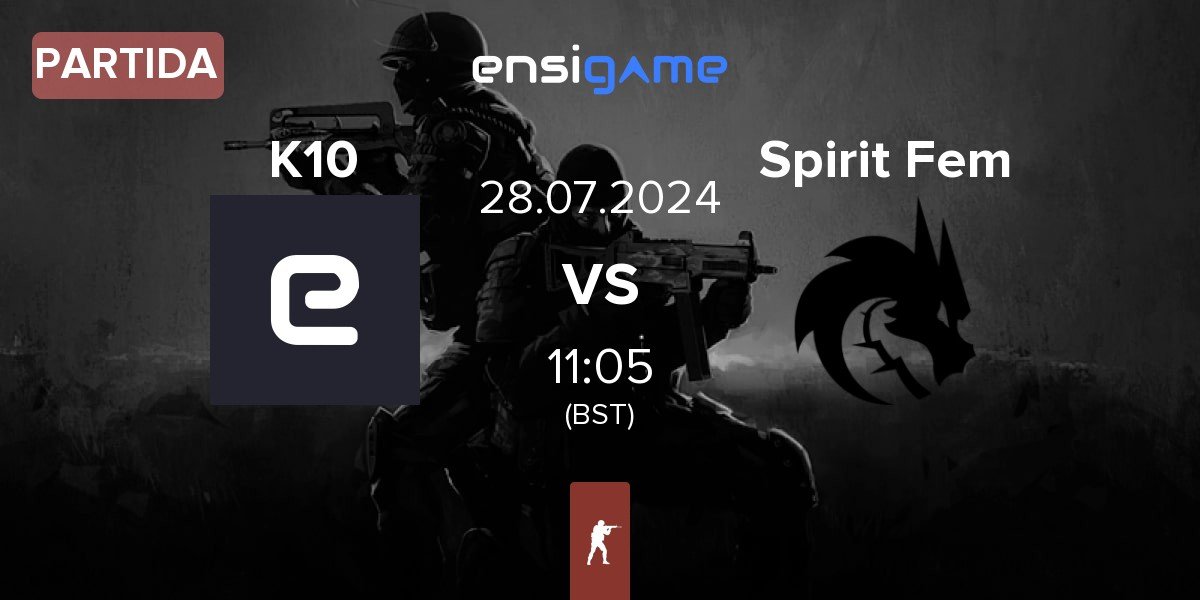 Partida K10 Ashes K10 vs Team Spirit Female Spirit.fe | 28.07