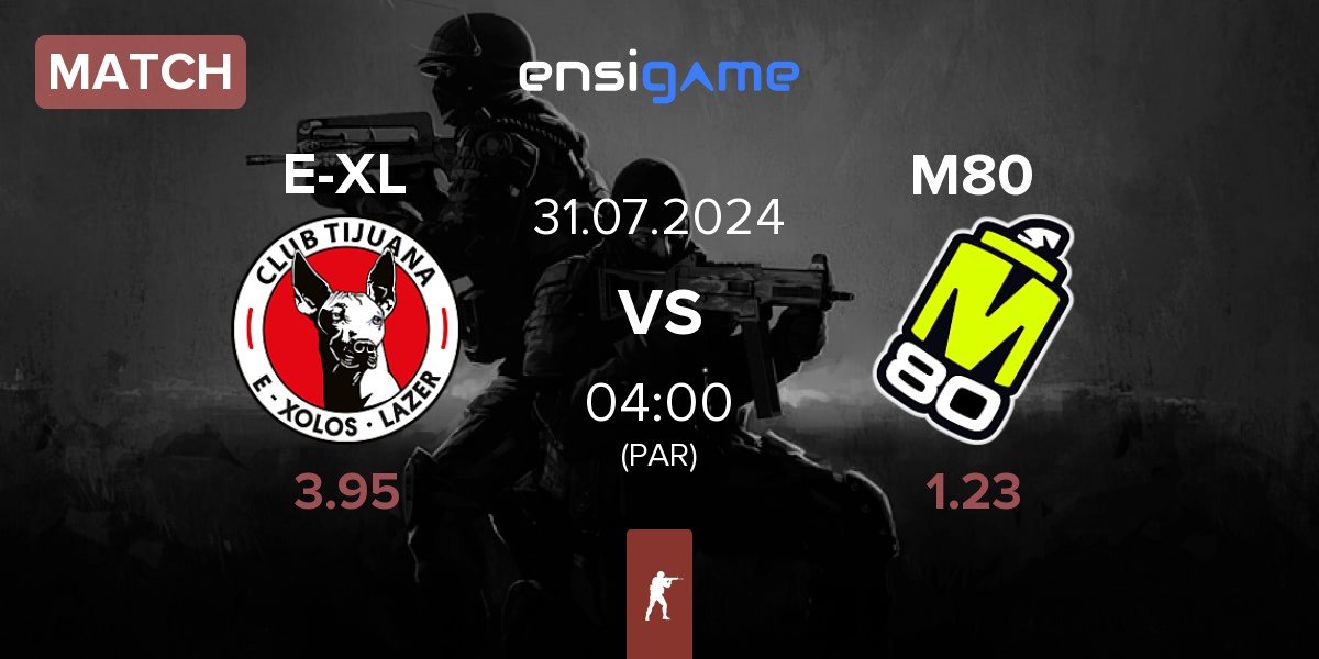 Match E-Xolos LAZER E-XL vs M80 | 31.07