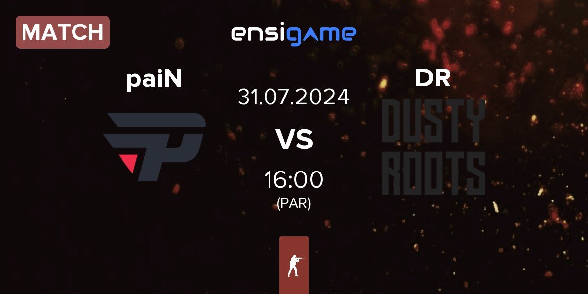 Match paiN Gaming paiN vs Dusty Roots DR | 31.07