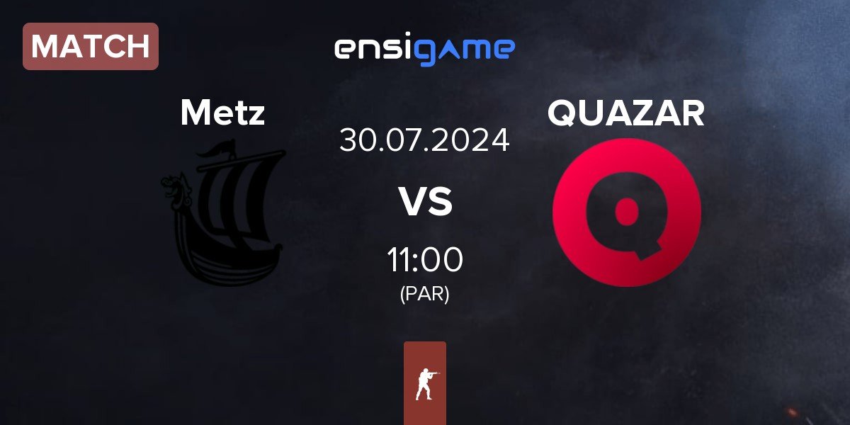 Match Metizport Metz vs Team QUAZAR QUAZAR | 30.07