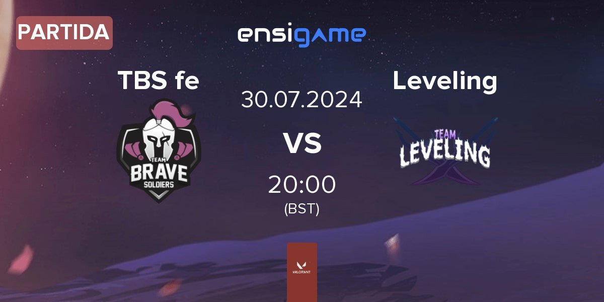 Partida TBS e-Sports FEM TBS fe vs Team Leveling Leveling | 30.07