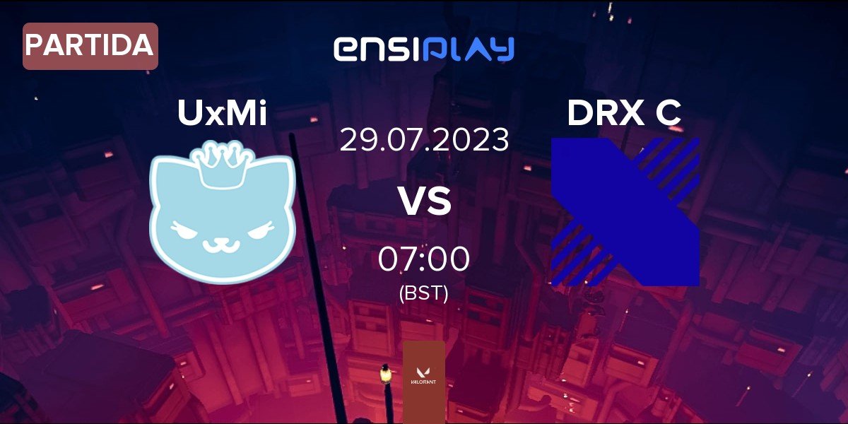 Partida UxMi ACE UxMi vs DRX Changers DRX C | 29.07