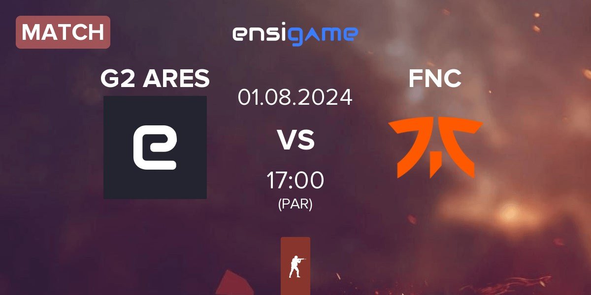 Match G2 Ares G2 ARES vs Fnatic FNC | 01.08