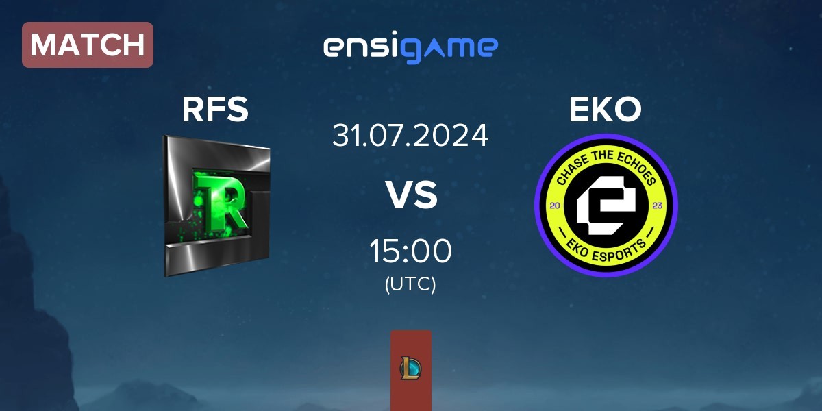 Match Team Refuse RFS vs EKO Academy EKO | 31.07