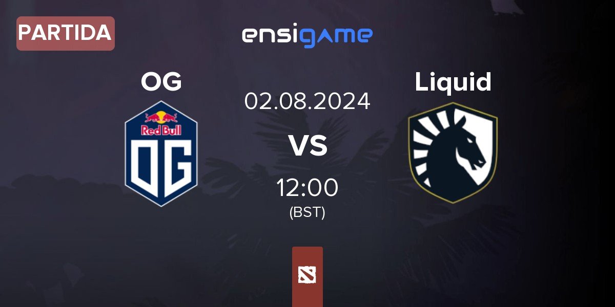 Partida OG vs Team Liquid Liquid | 02.08