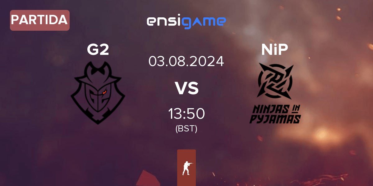 Partida G2 Esports G2 vs Ninjas in Pyjamas NiP | 03.08