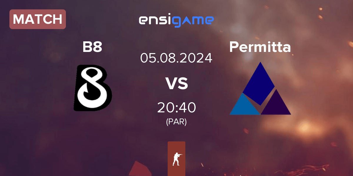 Match B8 vs Permitta Esports Permitta | 05.08