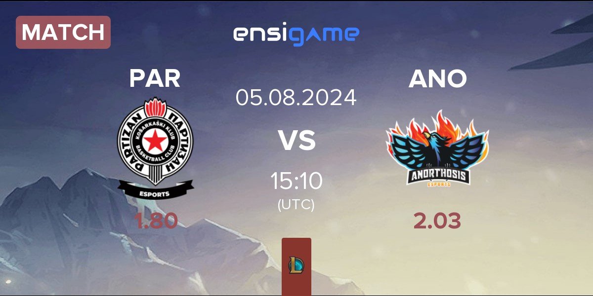 Match Partizan Esports PAR vs Anorthosis Famagusta Esports ANO | 05.08