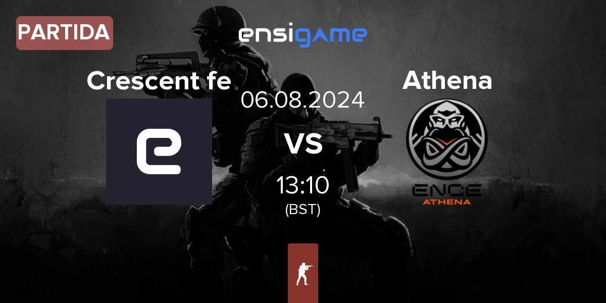 Partida Crescent fe Cres.fe vs ENCE Athena Athena | 06.08