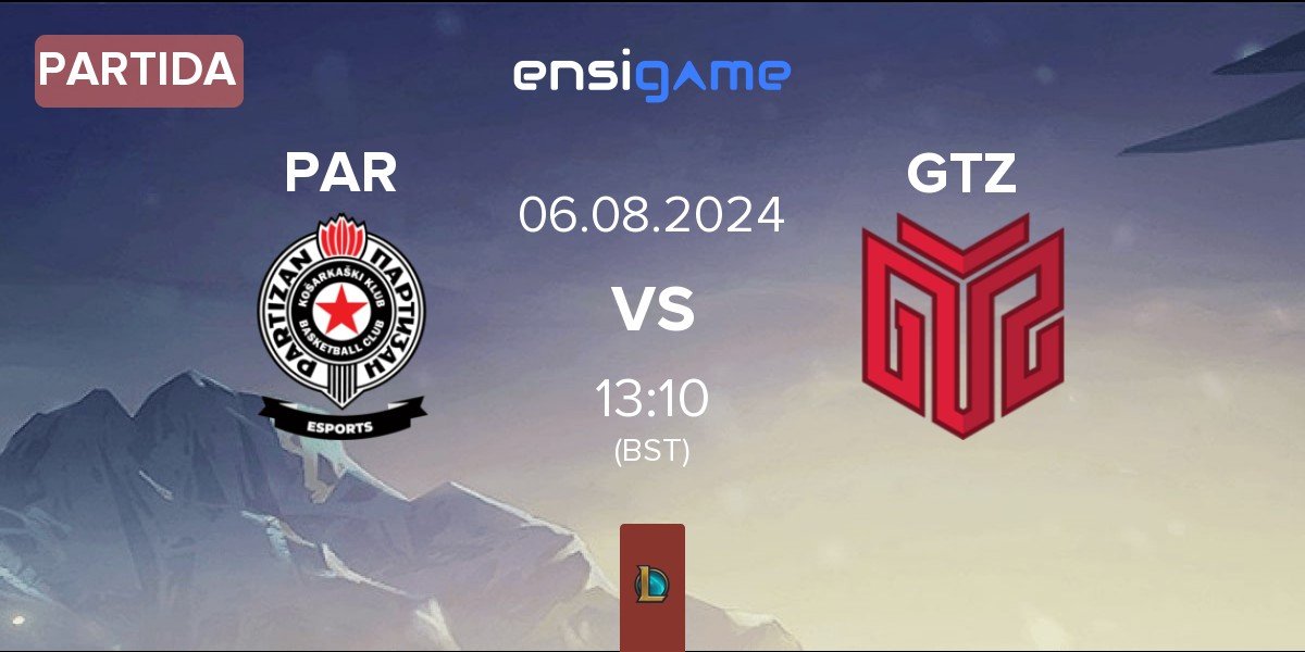 Partida Partizan Esports PAR vs GTZ Esports GTZ | 06.08