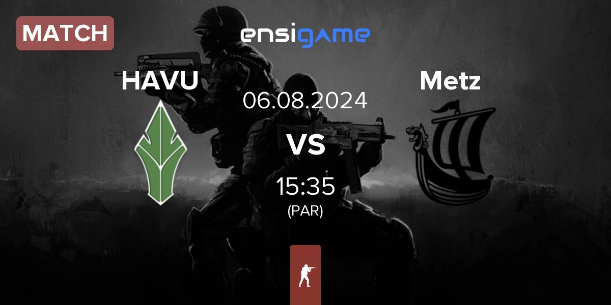 Match HAVU Gaming HAVU vs Metizport Metz | 06.08