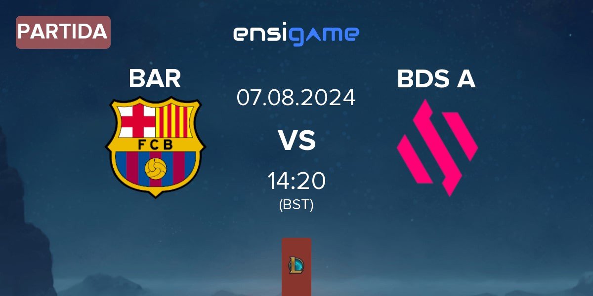 Partida Barça eSports BAR vs Team BDS Academy BDS A | 07.08