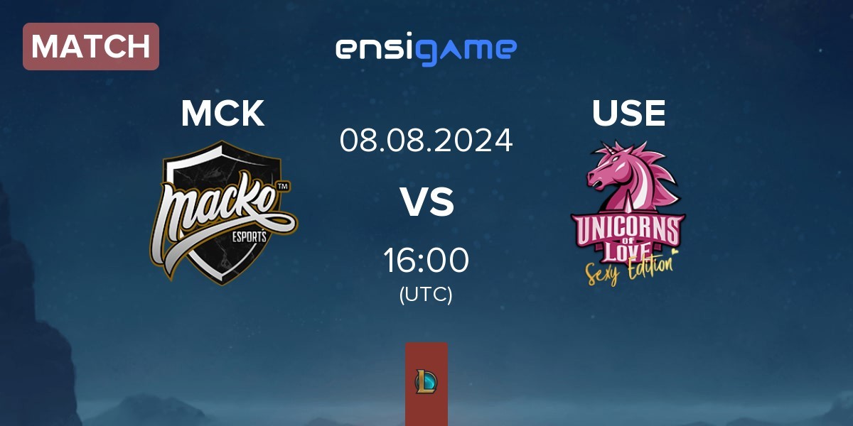 Match Macko Esports MCK vs Unicorns of Love Sexy Edition USE | 08.08