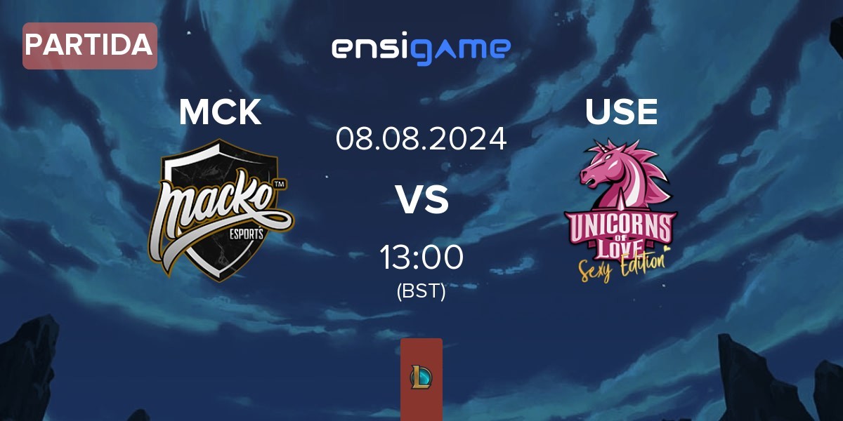 Partida Macko Esports MCK vs Unicorns of Love Sexy Edition USE | 08.08