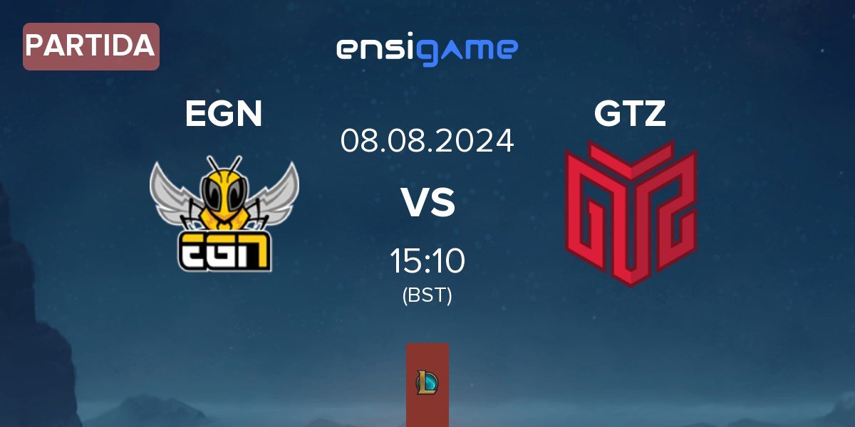 Partida EGN Esports EGN vs GTZ Esports GTZ | 08.08