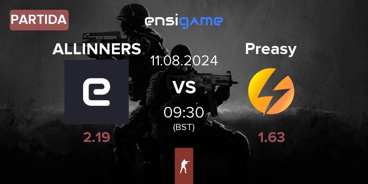 Partida ALLINNERS vs Preasy Esport Preasy | 11.08