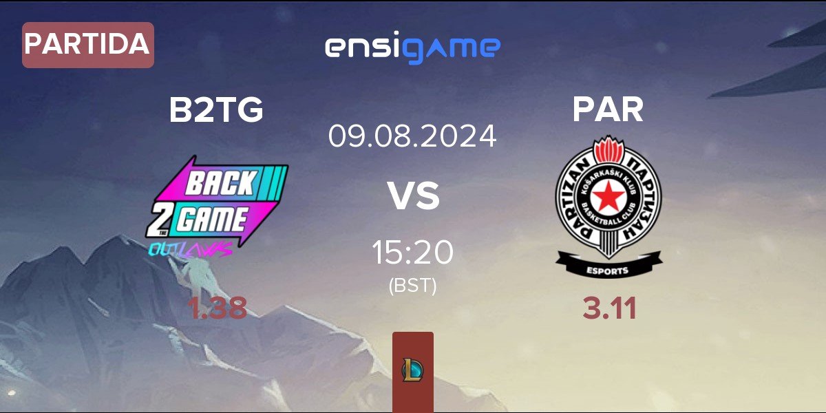 Partida Back2TheGame B2TG vs Partizan Esports PAR | 09.08