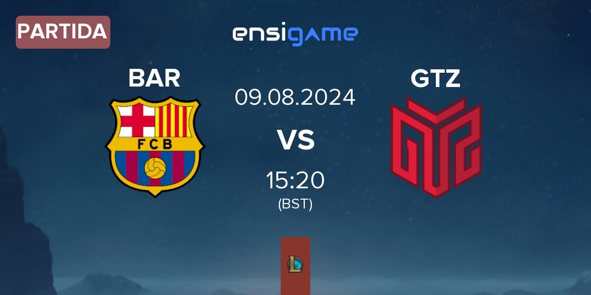 Partida Barça eSports BAR vs GTZ Esports GTZ | 09.08