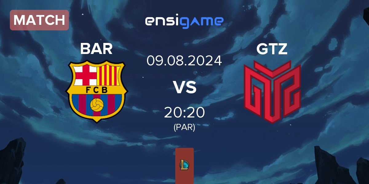 Match Barça eSports BAR vs GTZ Esports GTZ | 09.08