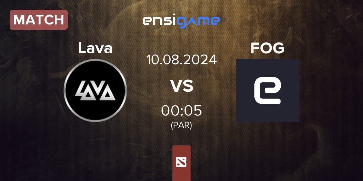 Match Lava Esports Lava vs Foward Observation Group FOG | 10.08