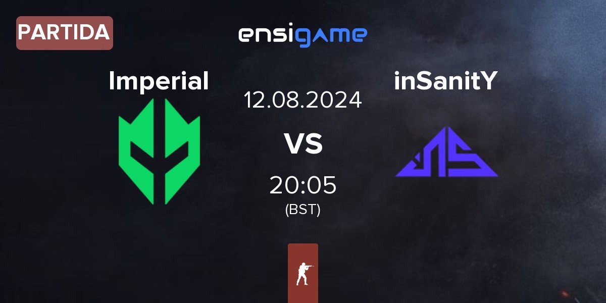 Partida Imperial Esports Imperial vs inSanitY Sports inSanitY | 12.08