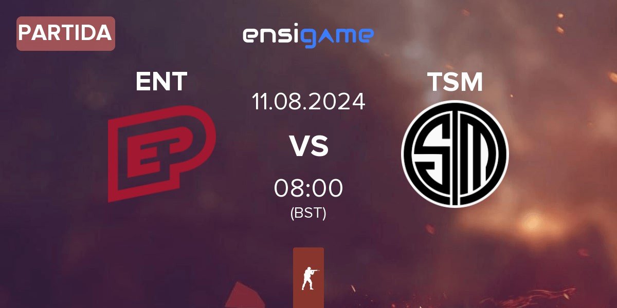 Partida ENTERPRISE esports ENT vs TSM | 11.08