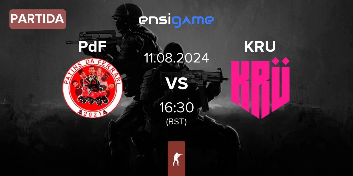 Partida Patins da Ferrari PdF vs KRU Esport KRU | 11.08