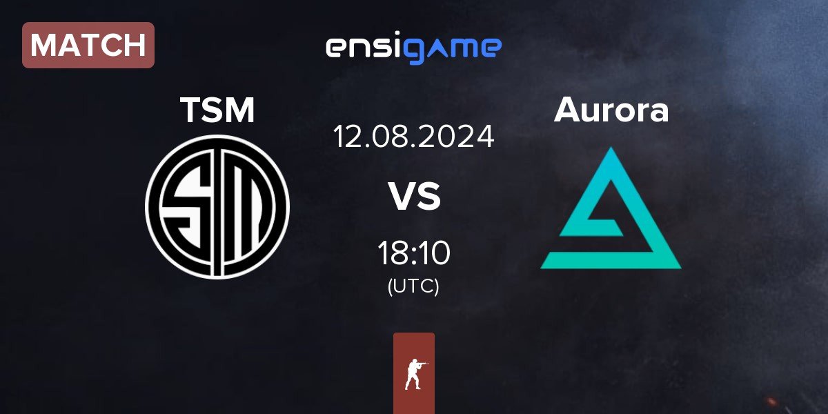 Match TSM vs Aurora Gaming Aurora | 12.08