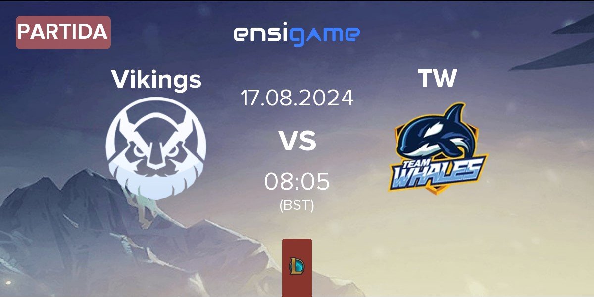 Partida Vikings Esports VN Vikings vs Team Whales TW | 17.08