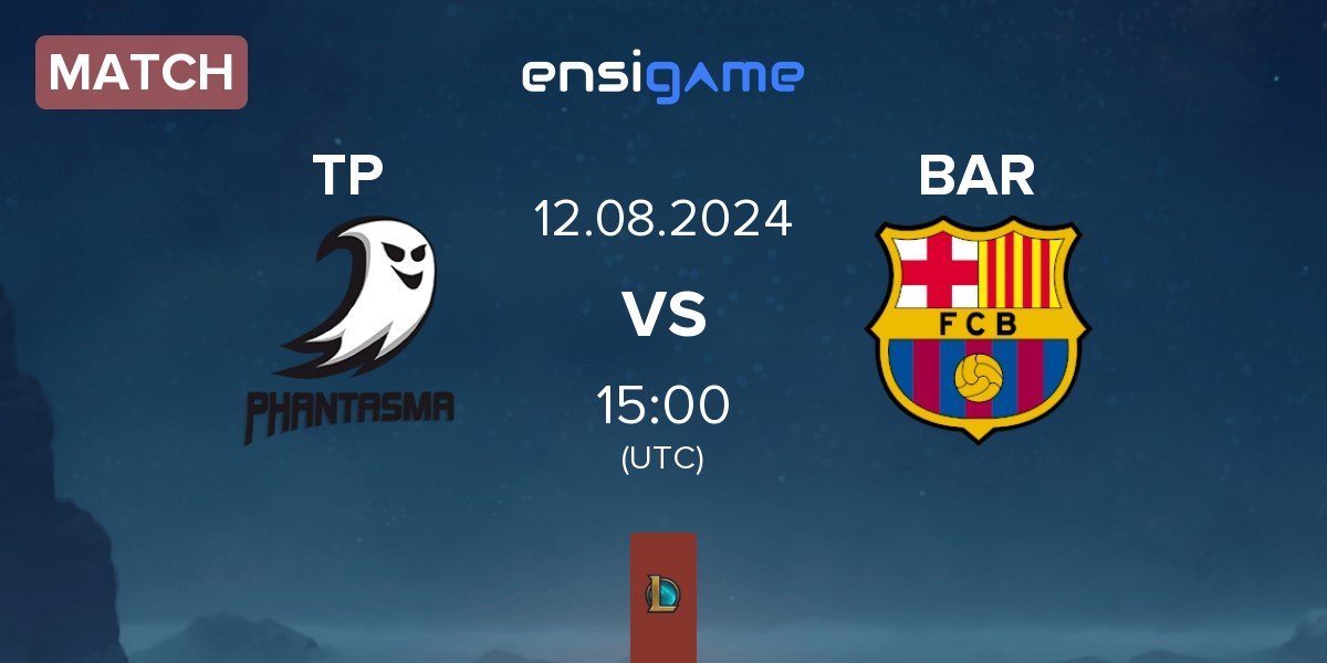 Match Team Phantasma TP vs Barça eSports BAR | 12.08