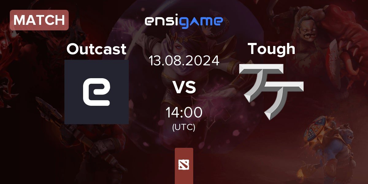 Match Outcast vs Team Tough Tough | 13.08