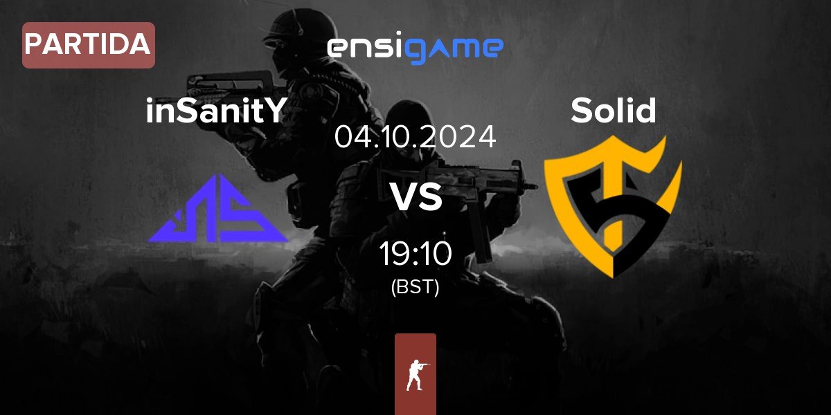 Partida inSanitY Sports inSanitY vs Team Solid Solid | 04.10