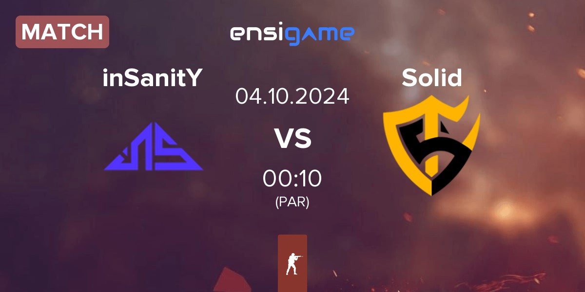 Match inSanitY Sports inSanitY vs Team Solid Solid | 04.10