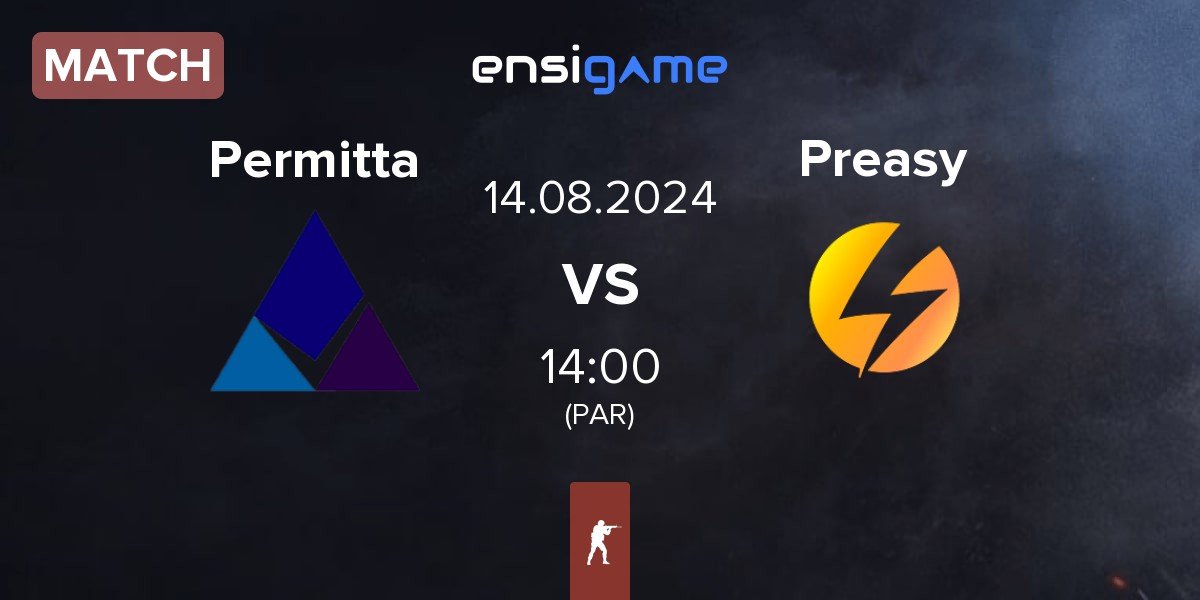 Match Permitta Esports Permitta vs Preasy Esport Preasy | 14.08