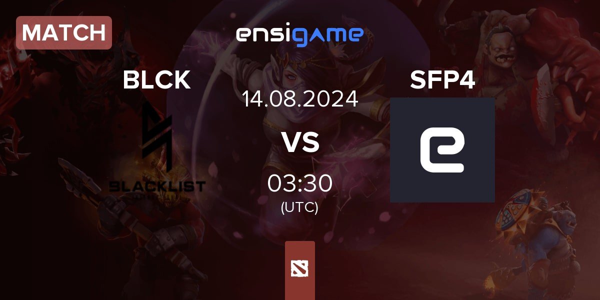 Match Blacklist International BLCK vs SF Pos 4 SFP4 | 14.08