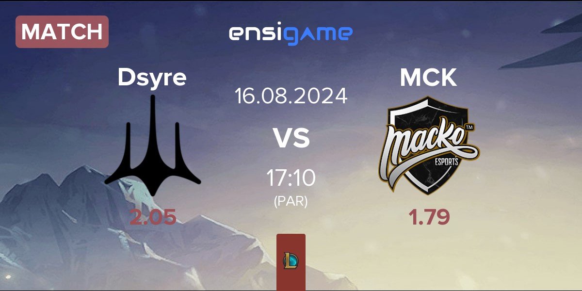 Match Dsyre Esports Dsyre vs Macko Esports MCK | 16.08