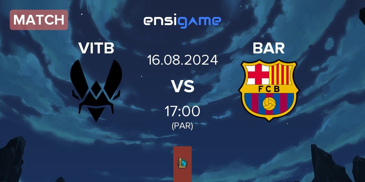 Match Vitality.Bee VITB vs Barça eSports BAR | 16.08