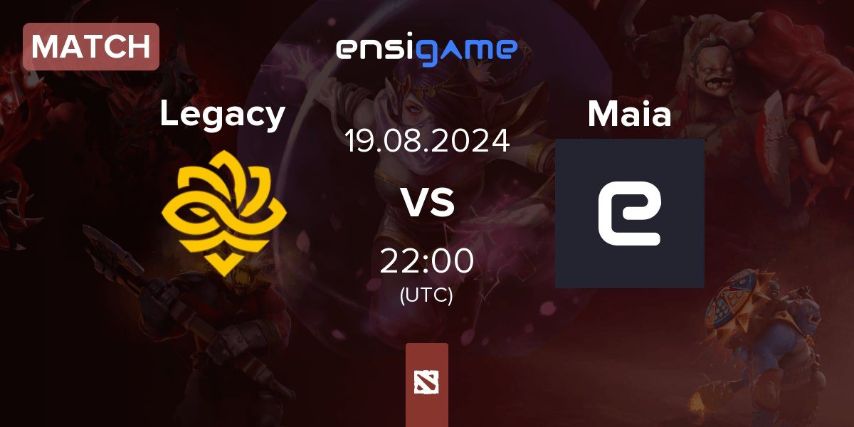 Match Legacy vs Team Maia Maia | 19.08