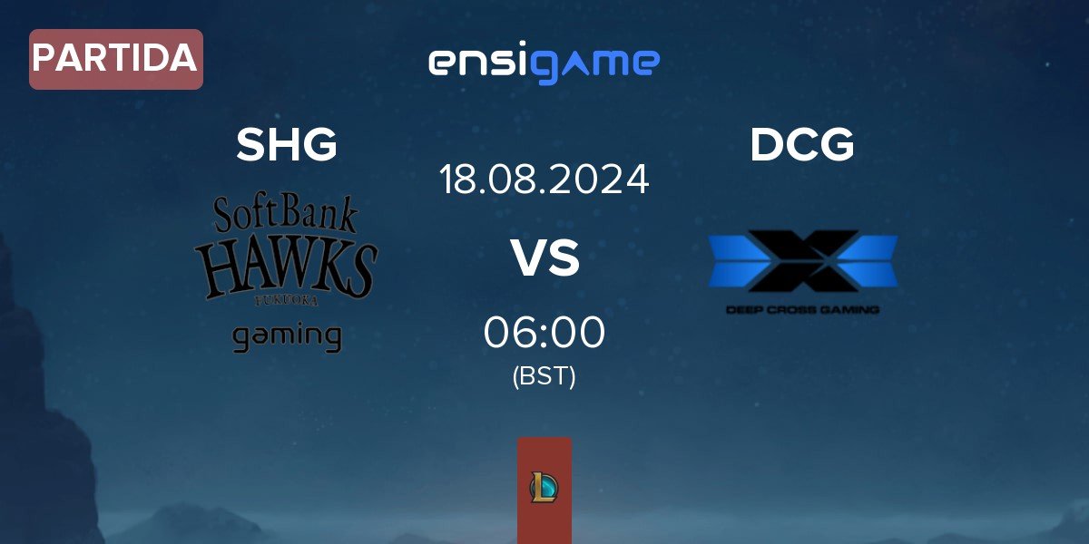 Partida Fukuoka SoftBank Hawks gaming SHG vs Deep Cross Gaming DCG | 18.08