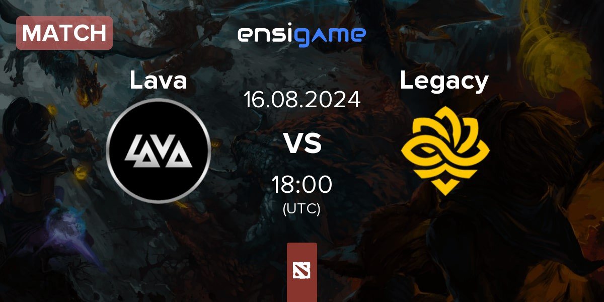 Match Lava Esports Lava vs Legacy | 16.08